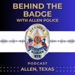 Logo of the podcast Allen Police: Behind the Badge Podcast Allen Police: Behind the Badge