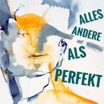 Logo of the podcast ALLES ANDERE ALS PERFEKT Podcast ALLES ANDERE ALS PERFEKT