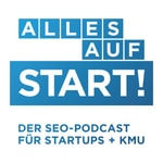Logo of the podcast Alles auf Start - Der SEO-Podcast für Startups/KMU Podcast Alles auf Start - Der SEO-Podcast für Startups/KMU