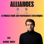 Logo of the podcast Alliances Podcast - Les partenariats stratégiques Podcast Alliances Podcast - Les partenariats stratégiques