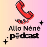 Logo of the podcast Allo Néné Podcast Allo Néné