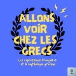 Logo of the podcast ALLONS VOIR CHEZ LES GRECS - Expressions françaises et mythologie grecque Podcast ALLONS VOIR CHEZ LES GRECS - Expressions françaises et mythologie grecque
