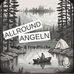 Logo of the podcast Allround Angeln (Ansitz auf Raub- und Friedfisch) Podcast Allround Angeln (Ansitz auf Raub- und Friedfisch)