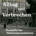 Logo of the podcast Alltag und Verbrechen. Neukölln im Nationalsozialismus Podcast Alltag und Verbrechen. Neukölln im Nationalsozialismus