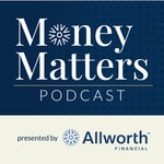 Podcast Allworth Financial‘s Money Matters