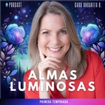 Almas Luminosas Podcast Almas Luminosas
