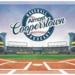 Almost Cooperstown Podcast Almost Cooperstown