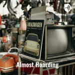 Logo of the podcast Almost Hoarding - Pick, Thrift, and Hunt Treasure at eye Level Podcast Almost Hoarding - Pick, Thrift, and Hunt Treasure at eye Level