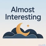 Logo of the podcast Almost Interesting Podcast Almost Interesting