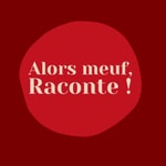 Logo of the podcast Alors meuf, raconte ! Podcast Alors meuf, raconte !