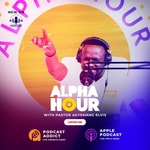 Logo of the podcast Alpha Hour With Pastor Elvis Podcast Alpha Hour With Pastor Elvis