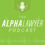 Alpha Lawyer Podcast Podcast Alpha Lawyer Podcast