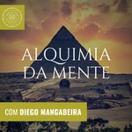 Alquimia da Mente Podcast Alquimia da Mente