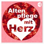 Logo of the podcast Altenpflege mit Herz Podcast Altenpflege mit Herz