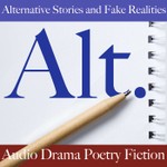 Alternative Stories and Fake Realities Podcast Alternative Stories and Fake Realities
