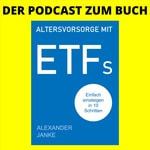 Logo of the podcast Altersvorsorge mit ETFs - Der Podcast zum Buch von Alexander Janke Podcast Altersvorsorge mit ETFs - Der Podcast zum Buch von Alexander Janke
