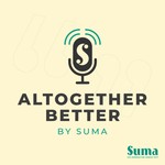 Logo of the podcast Altogether Better by Suma Podcast Altogether Better by Suma