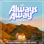 Logo of the podcast Always Away Podcast Podcast Always Away Podcast