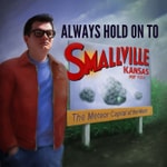 Logo of the podcast Always Hold On To Smallville