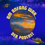 Logo of the podcast Am Anfang war... Podcast Am Anfang war...