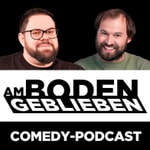 Logo of the podcast Am Boden geblieben | Der Comedy-Podcast Podcast Am Boden geblieben | Der Comedy-Podcast