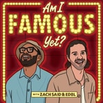 Logo of the podcast Am I Famous Yet? Podcast Podcast Am I Famous Yet? Podcast