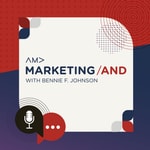Logo of the podcast AMA Marketing / And with Bennie F. Johnson Podcast AMA Marketing / And with Bennie F. Johnson