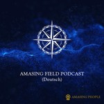Podcast AMASING FIELD PODCAST (Deutsch)