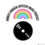 Logo of the podcast Amber’s Magical Mystery Music Podcast Podcast Amber’s Magical Mystery Music Podcast
