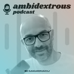 Ambidextrous Podcast: Exploring the Convergence of Design & Tech with Creative Technologists Ambidextrous Podcast: Exploring the Convergence of Design & Tech with Creative Technologists