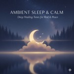 Podcast Ambient Healing, Sleep & Calm