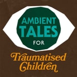 Logo of the podcast Ambient Tales for Traumatised Children Podcast Ambient Tales for Traumatised Children