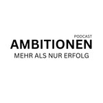 Podcast Ambitionen - Mehr als nur Erfolg