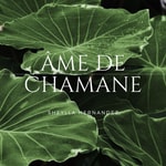 Logo of the podcast ÂME DE CHAMANE Podcast ÂME DE CHAMANE