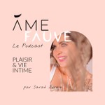 Âme Fauve Podcast Podcast Âme Fauve Podcast