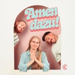 Amen dazu! Podcast Amen dazu!