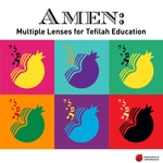 Amen: Multiple Lenses for Tefilah Education