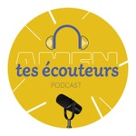 Logo of the podcast Amen tes écouteurs Podcast Amen tes écouteurs
