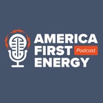 Logo of the podcast America First Energy Podcast Podcast America First Energy Podcast