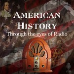 Podcast American History Through The Eyes Of Radio (OTRR)