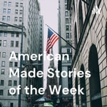 Logo of the podcast American Made Updates from MadeinAmerica.com Podcast American Made Updates from MadeinAmerica.com