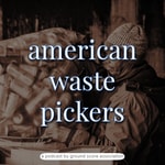 Logo of the podcast American Wastepickers Podcast American Wastepickers