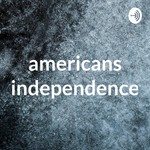 Logo of the podcast americans independence Podcast americans independence