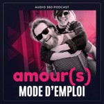 Podcast Amour(s), mode d'emploi