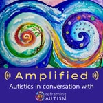 Logo of the podcast Amplified: Autistics in Conversation with Reframing Autism Podcast Amplified: Autistics in Conversation with Reframing Autism