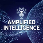 Amplified Intelligence Podcast Amplified Intelligence