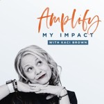 Logo of the podcast Amplify My Impact Podcast Amplify My Impact