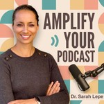 Logo of the podcast Amplify Your Podcast Podcast Amplify Your Podcast