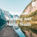Logo of the podcast Amsterdam, Traveling, and Mental Health Podcast Amsterdam, Traveling, and Mental Health
