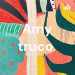 Logo of the podcast Amy truco Podcast Amy truco